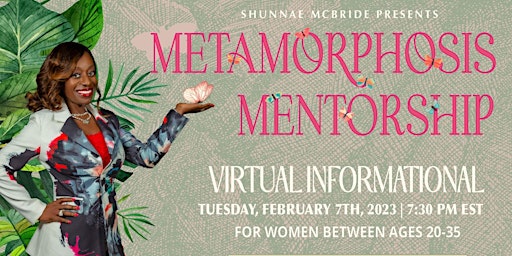 Metamorphosis Mentorship Virtual Informational