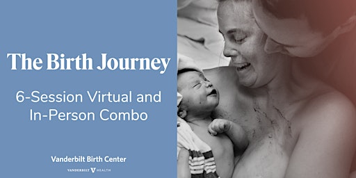 Birth Journey Childbirth Class Virtual + In-Person M/W 4/10-4/26