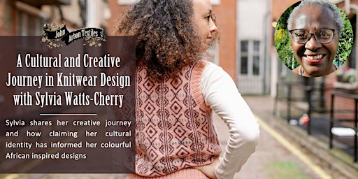 A Cultural and Creative Journey in Knitwear Design with Sylvia Watts-Cherry primary image