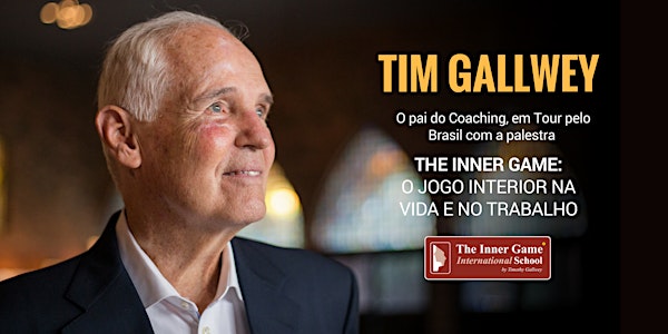 Tim Gallwey: O pai do coaching, no Rio Grande do Sul 