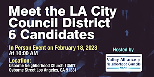 Meet the LA City Council District 6 Candidates