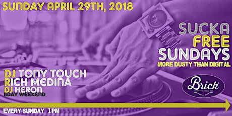 Sucka Free Sundays - DJ Tony Touch & Rich Medina - DJ Herons BDay primary image
