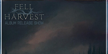 Fell Harvest (Album Release) w/ When Darkness Falls + Proof of Life + MORE!