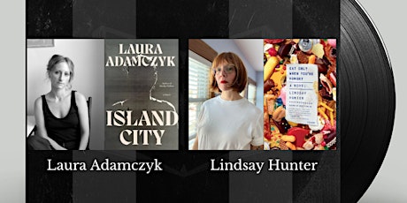 Authors on Tap:  Laura Adamczyk and Lindsay Hunter