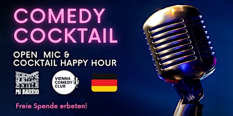 Comedy Cocktail - Deutsches Open Mic. Cocktail Happy Hour & leckeres Essen!