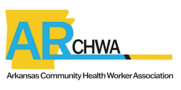 Arkansas Community Health Worker Association (ARCHWA) Annual Summit