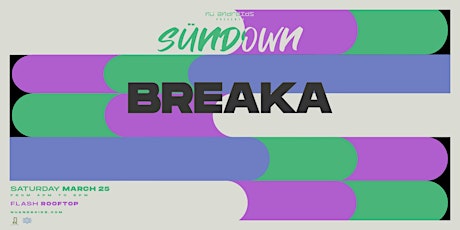 Nü Androids Presents SünDown: Breaka (21+)