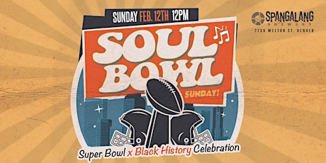 Soul Bowl Sunday - Super Bowl Watch Party at Spangalang Brewery