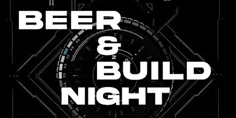 Beer and Build Night @ The Bronx Brewery