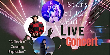 Stars of the Century Presents " A Rock n' Country Explosion"