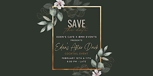 Eden's Cafe x BMH Events presents... Eden's After Dark
