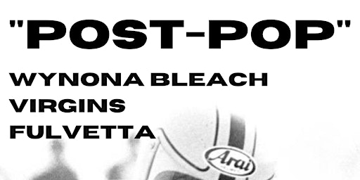 POST- POP w/ Wyona Bleach + Virgins + Fulvetta