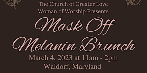 Woman of Worship ~ Mask off  Melanin Brunch