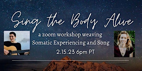 Sing the Body Alive: a Zoom workshop weaving Somatic Experiencing and Song