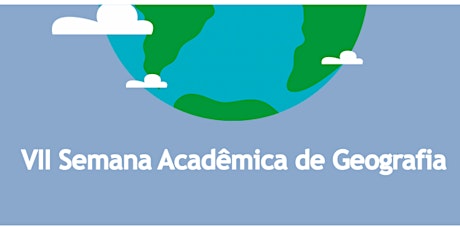Imagem principal do evento VII Semana Acadêmica da Geografia - 2018