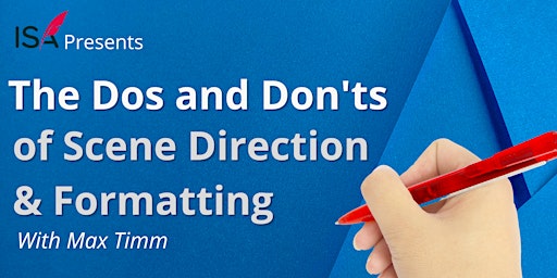 The Dos and Don'ts of Scene Direction and Formatting