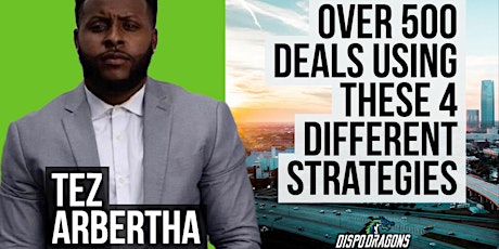 Tez Arbertha Closed Over 500 Deals Using These Strategies