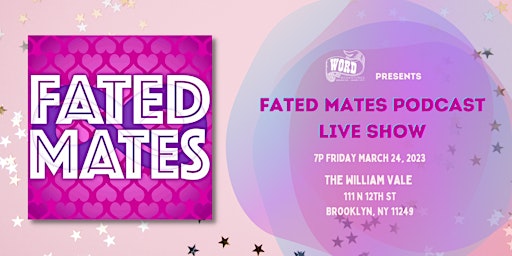 WORD Presents Fated Mates Live Show at The William Vale
