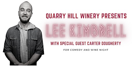 Quarry Hill Winery presents Comedy Night with Lee Kimbrell