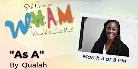 2023 WHAM Festival: "As A"  by Qualah