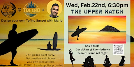 Design your own Tofino Sunset with Mario!  Join us at the Upper Hatch Feb22