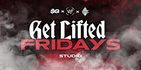 GET LIFTED FRIDAYS (International Hits Mix early at 8:30 PM)