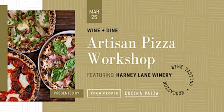 Wine + Dine Workshop: Artisan Pizza