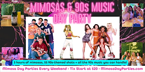 Mimosas & 90s Music Day Party - Includes 3 Hours of Mimosas!