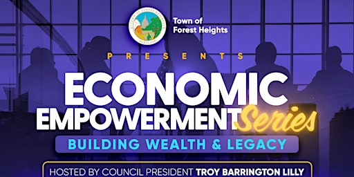 Forest Heights Economic Empowerment Series