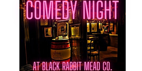Comedy Night at Black Rabbit Mead Co.
