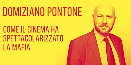 Domiziano Pontone: "Come il cinema ha spettacolarizzato la mafia"