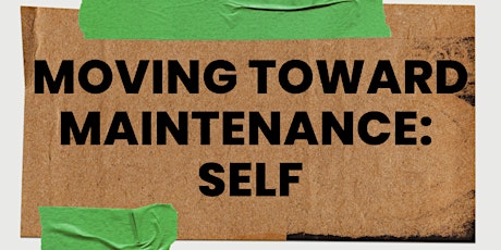 Moving Toward Maintenance: Self