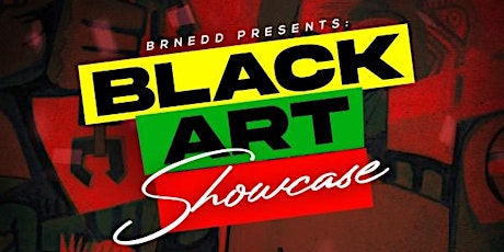 BRNEDD Presents: "Black Art Showcase"