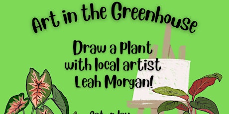 Art in the Greenhouse; Draw your own plant