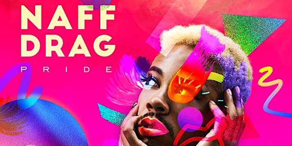 NAFF DRAG PRIDE