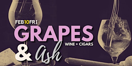 GRAPES & ASH (Wine + Cigars) @ Distinctive Vines Wine Lounge
