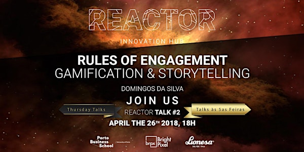 REACTOR TALK - RULES OF ENGAGEMENT- Gamification & Storytelling