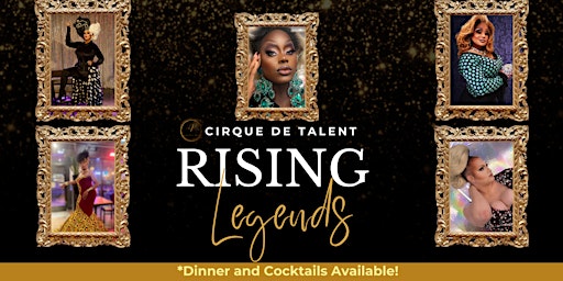 Cirque De Talent Rising Legends Drag Show at Julia’s on Broadway