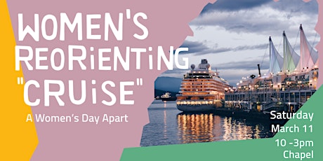 WOMEN’S REORIENTING “CRUISE” – A Women’s Day Apart