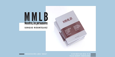 Imagen principal de Presentación Libro "MMLB. Nosotros, los persuasores"