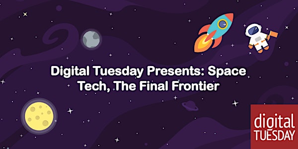 Digital Tuesday Presents: Space Tech