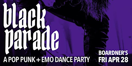 Club Decades - Black Parade - A Pop Punk & Emo Dance Party 4/28 @ Boardners