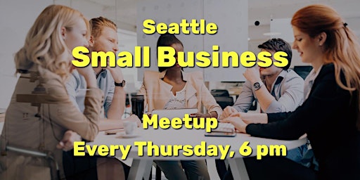 Seattle Small Business - Meetup primary image