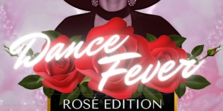 Dance Fever-Rosé Edition
