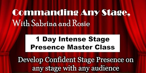 Commanding Any Stage, With Sabrina and Rosie