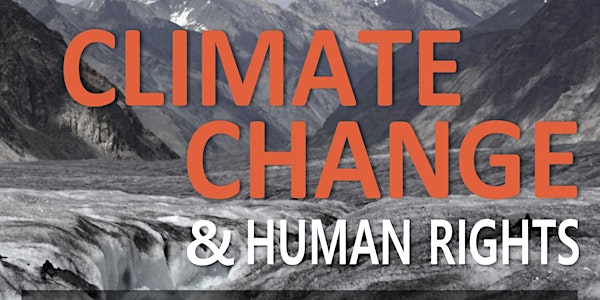 Climate Change & Human Rights: Let's talk interdisciplinary action