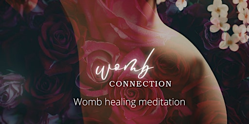 Womb Connection - Womb healing meditation primary image