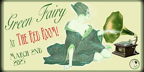 Green Fairy, at the Red Room, March 2nd, 2023