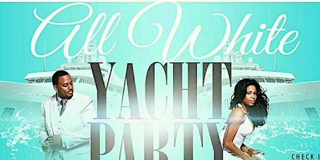 THE #1 RATED  EVENT BLACK HOLLYWOOD  ALL WHITE YACHT PARTY SAT  6.17.2023