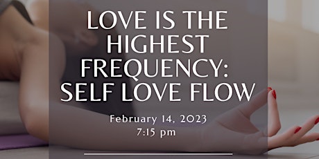 February 14: Love is the highest frequency yoga class
